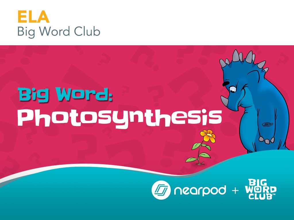 Big Word: Photosynthesis