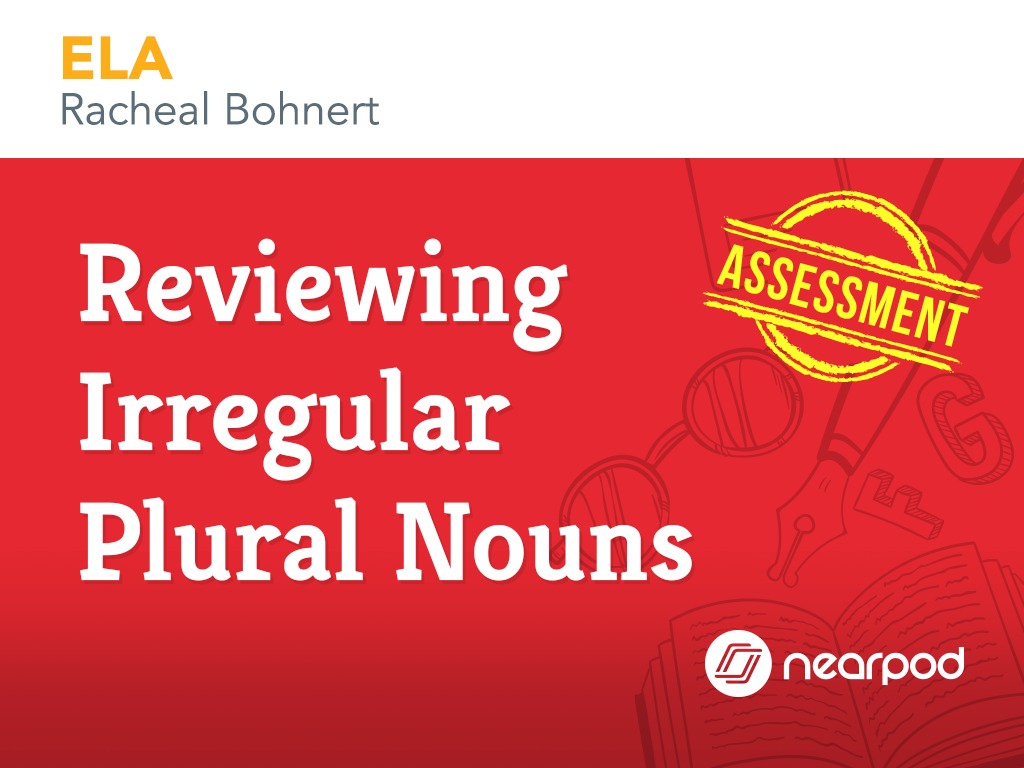 Assessment Reviewing Irregular Plural Nouns Assessment Reviewing Irregular Plural Nouns