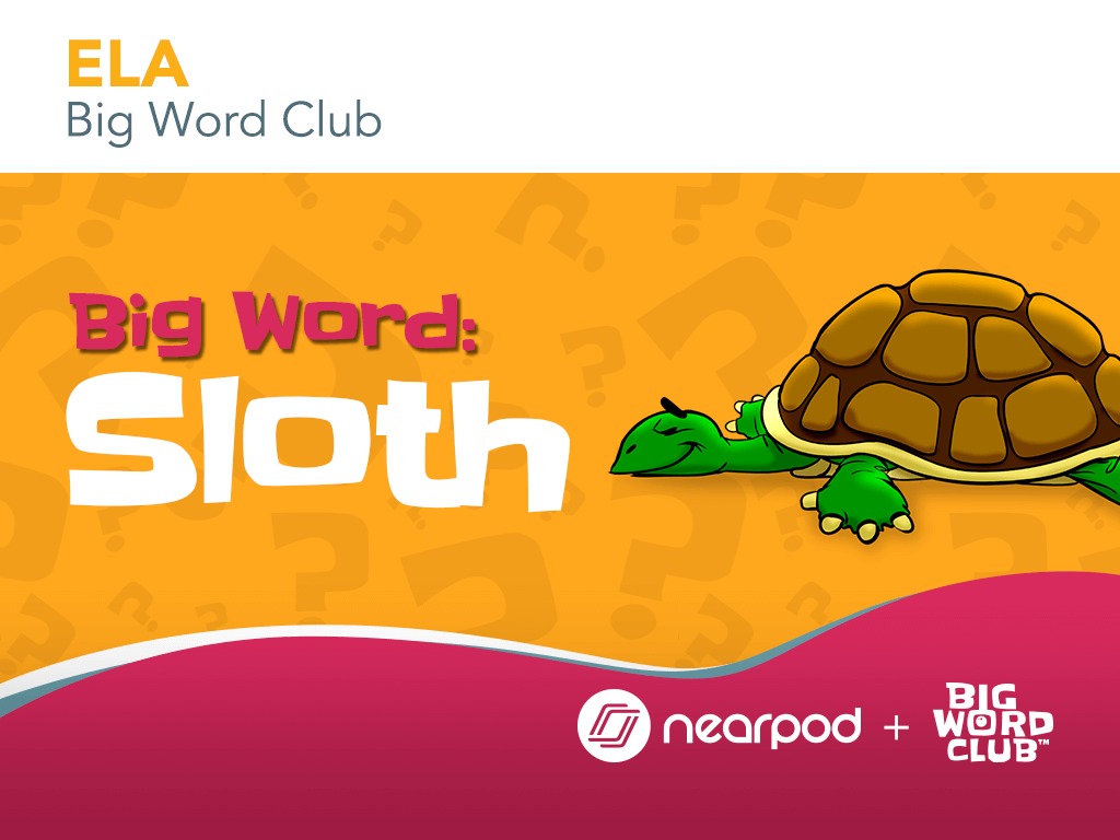 Big Word: Sloth
