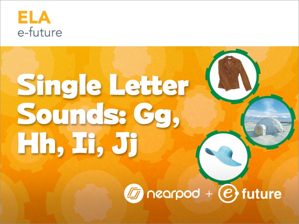 Single Letter Sounds: Gg, Hh, Ii, Jj