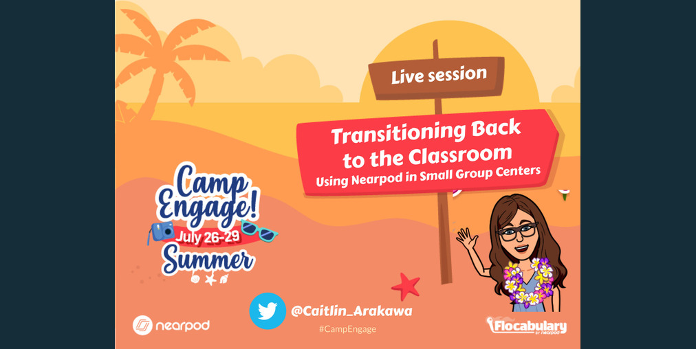 Camp Engage Summer Transitioning Back to the Classroom Using Nearpod